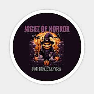 Night of horror, halloween, bricklayers Magnet